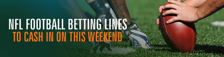 NFL Football Betting Lines to Cash in on This Weekend at Betnow