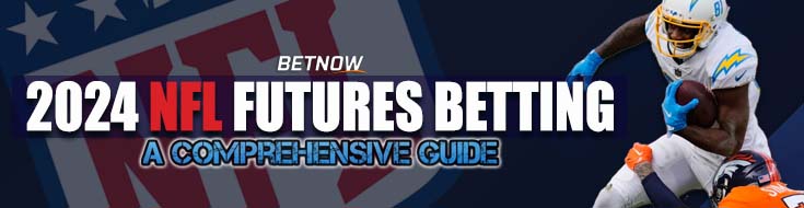 2024 NFL Futures Betting: A Comprehensive Guide  BetNow