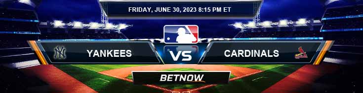 New York Yankees Vs St. Louis Cardinals 6/30/2023 Picks, Odds