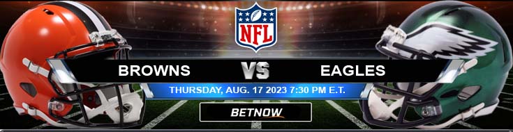 Cleveland Browns Vs Philadelphia Eagles 8/17/2023 Predictions